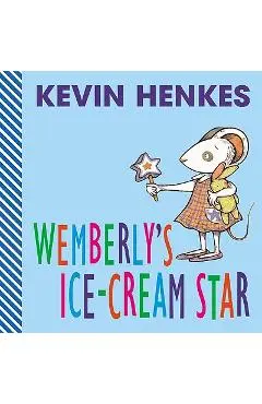 Wemberly's Ice-Cream Star - Kevin Henkes