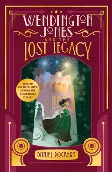 Wendington Jones and The Lost Legacy, Paperback/Daniel Dockery