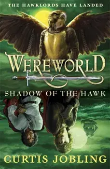 Wereworld: Shadow of the Hawk (Book 3), Paperback/Curtis Jobling
