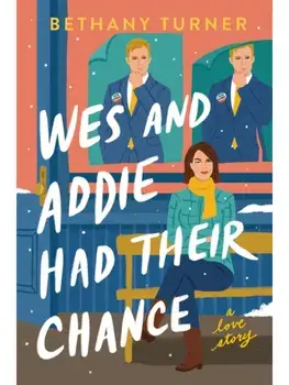 Wes and Addie Had Their Chance. A Left-at-the-Altar, Second-Chance, Rom-Com, Paperback/Bethany Turner