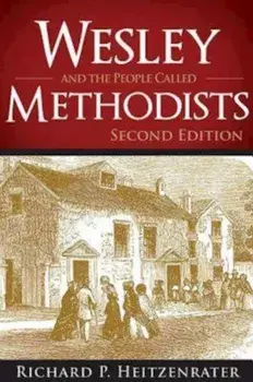 Wesley and the People Called Methodists, Paperback/Richard P. Heitzenrater