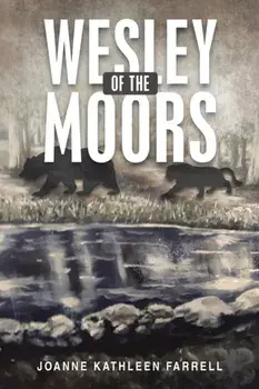 Wesley of the Moors, Paperback/Joanne Kathleen Farrell