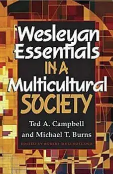 Wesleyan Essentials in a Multicultural Society/Ted A. Campbell