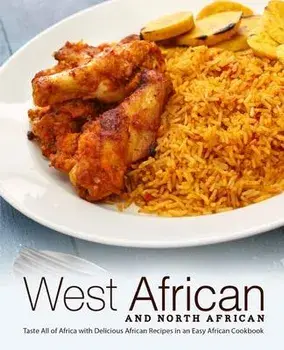 West African and North African: Taste All of Africa with Delicious African Recipes in an Easy African Cookbook, Paperback/Booksumo Press