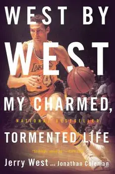 West by West: My Charmed, Tormented Life, Paperback/Jerry West