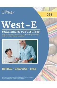 West-E Social Studies 028 Test Prep: Study Guide with Practice Questions for the Washington Educator Skills Tests-Endorsements (028) Exam - J. G. Cox