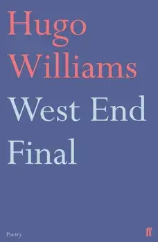 West End Final. Main, Paperback/Hugo (poetry ed Spectator) Williams
