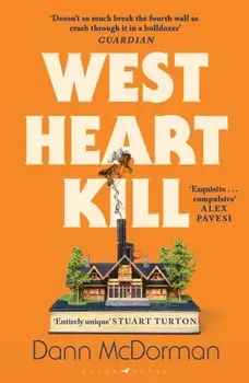 West Heart Kill. An outrageously original work of meta fiction, Paperback/Dann McDorman
