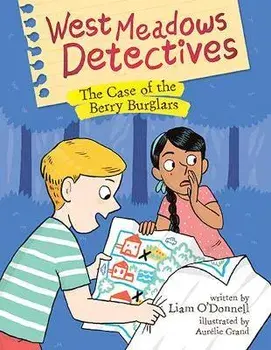 West Meadows Detectives: The Case of the Berry Burglars, Paperback/O'Donnell
