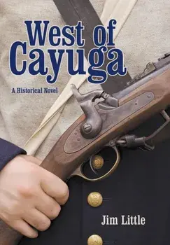 West of Cayuga. A Historical Novel, Hardback/Jim Little
