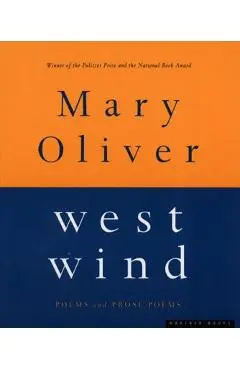 West Wind: Poems and Prose Poems - Mary Oliver