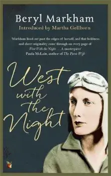 West With The Night, Paperback/Beryl Markham