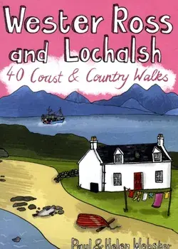 Wester Ross and Lochalsh. 40 Coast and Country Walks, Paperback/Helen Webster
