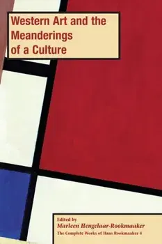 Western Art and the Meanderings of a Culture, PB (vol 4), Paperback/Marleen Hengelaar-Rookmaaker