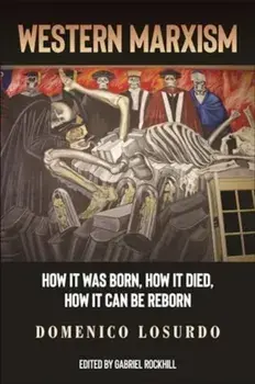 Western Marxism. How It Was Born, How It Died, How It Can Be Reborn, Paperback/Domenico Losurdo