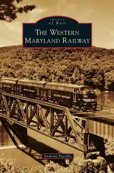 Western Maryland Railway, Hardcover/Anthony Puzzilla