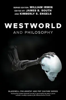 Westworld and Philosophy, Paperback/William Irwin