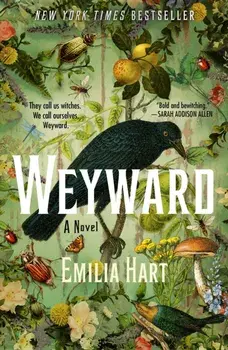 Weyward. A Novel, Paperback/Emilia Hart