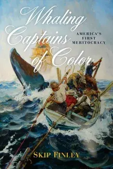 Whaling Captains of Color: America's First Meritocracy, Paperback/Skip Finley