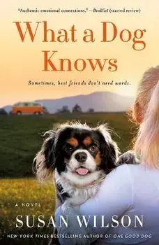 What a Dog Knows, Paperback/Susan Wilson