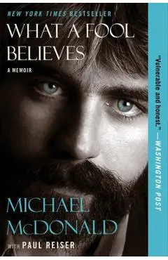 What a Fool Believes: A Memoir - Michael Mcdonald