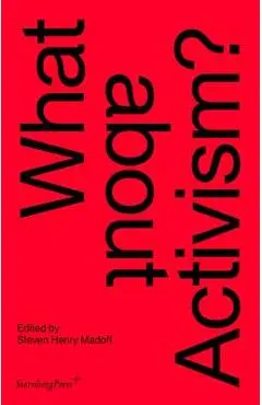 What about Activism? - Steven Henry Madoff