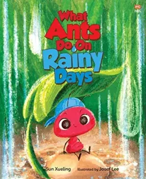 What Ants Do on Rainy Days, Paperback/Sun Xueling