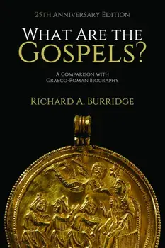 What Are the Gospels?: A Comparison with Graeco-Roman Biography, Paperback/Richard A. Burridge