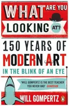 What Are You Looking At', Paperback/Will Gompertz