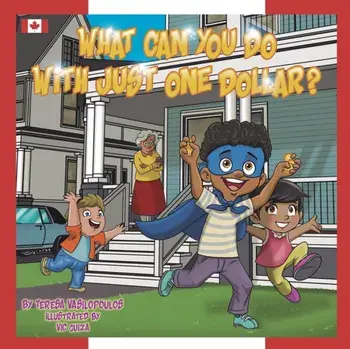 What Can You Do With Just One Dollar?: Canadian Edition, Paperback/Teresa Vasilopoulos