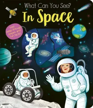 What Can You See In Space?, Board book/Kate Ware