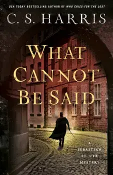 What Cannot Be Said, Paperback/C.S. Harris