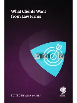 What Clients Want from Law Firms, Paperback/Robert Dilworth
