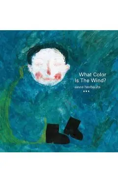 What Color Is the Wind? - Anne Herbauts