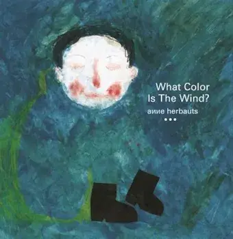 What Color Is the Wind', Paperback/Anne Herbauts