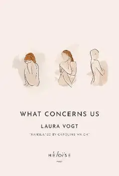 What Concerns Us, Paperback/Laura Vogt