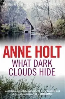 What Dark Clouds Hide, Paperback/Anne Holt