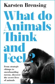 What Do Animals Think and Feel?, Paperback/Karsten Brensing