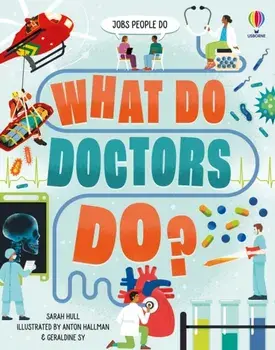 What Do Doctors Do?, Hardback/Sarah Hull