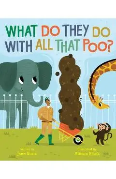 What Do They Do with All That Poo? - Jane Kurtz