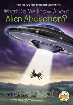 What Do We Know about Alien Abduction?, Paperback/Kirsten Mayer