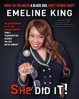 What Do You Mean A Black Girl Can't Design Cars? Emeline King, She Did It!, Paperback/Emeline King