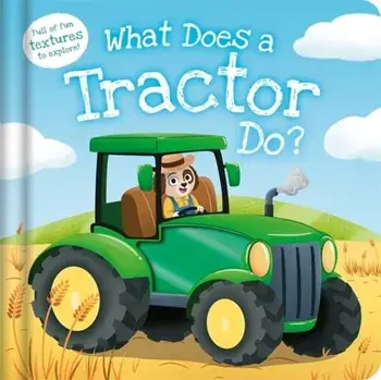 What Does a Tractor Do?, Hardback/Igloo Books Ltd