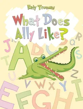 What Does Ally Like?, Paperback/Katy Trueman