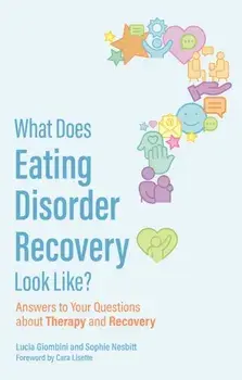 What Does Eating Disorder Recovery Look Like?. Answers to Your Questions about Therapy and Recovery, Paperback/Sophie Nesbitt