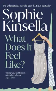 What Does it Feel Like?, Hardback/Sophie Kinsella