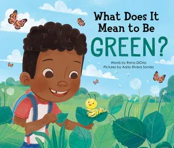 What Does It Mean to Be Green?, Hardcover/Rana Diorio