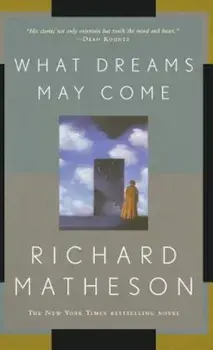 What Dreams May Come, Paperback/Richard Matheson