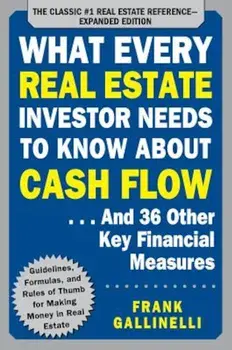 What Every Real Estate Investor Needs to Know about Cash Flow... and 36 Other Key Financial Measures, Paperback/Frank Gallinelli