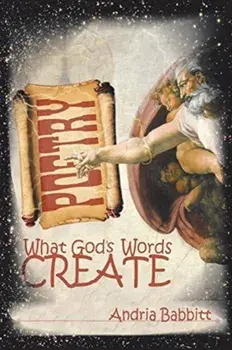 What God's Words Create, Paperback/Andria Babbitt